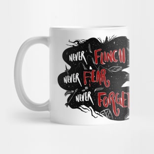 Never Flinch, Never Fear, Never Forget Mug